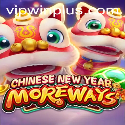 Exploring CHINESENEWYEARMOREWAYS: A Fascinating Gaming Experience